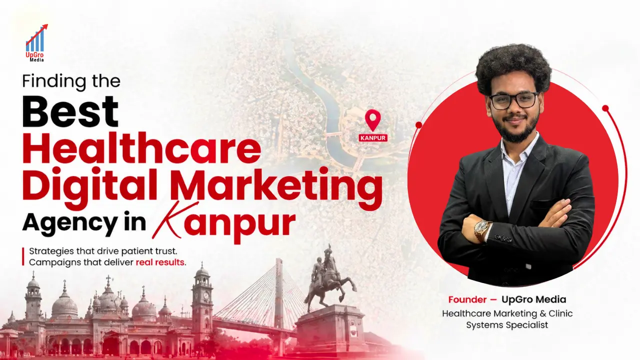Best Healthcare Digital Marketing Agency in Kanpur by UpGro Media